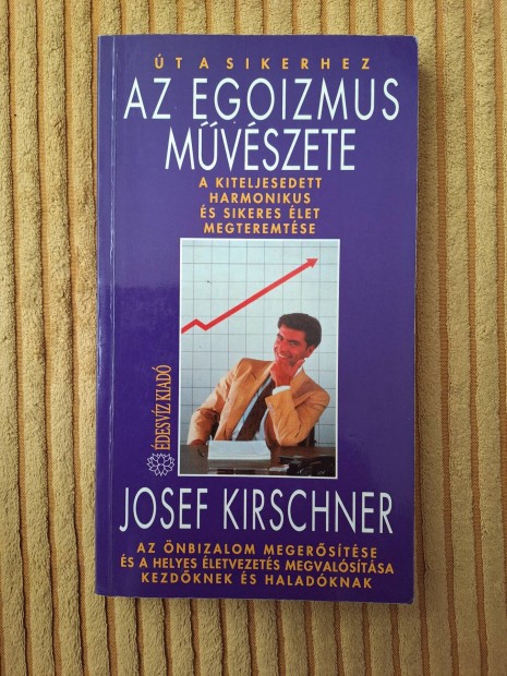 Josef Kirschner: Az egoizmus mvszete