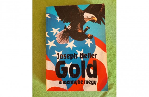 Joseph Heller: Gold a mennybe megy