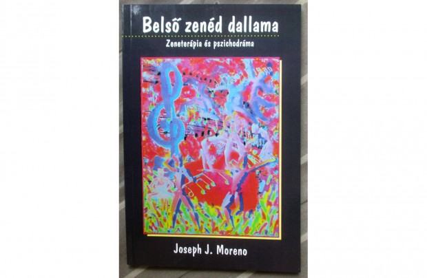 Joseph J. Moreno: Bels zend dallama - Zeneterpia s pszichodrma