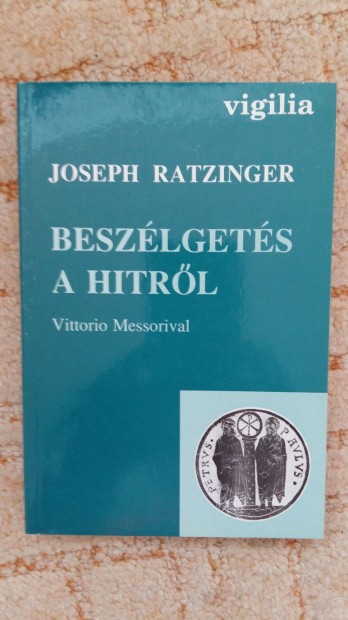 Joseph Ratzinger Beszlgets a hitrl