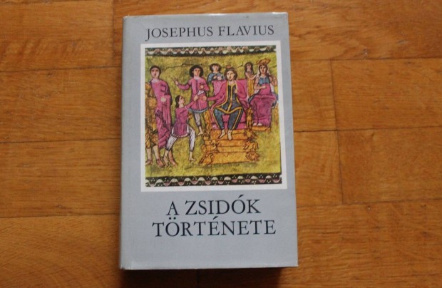 Josephus Flavius - A zsidók története