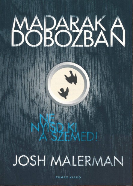 Josh Malerman: Madarak a dobozban