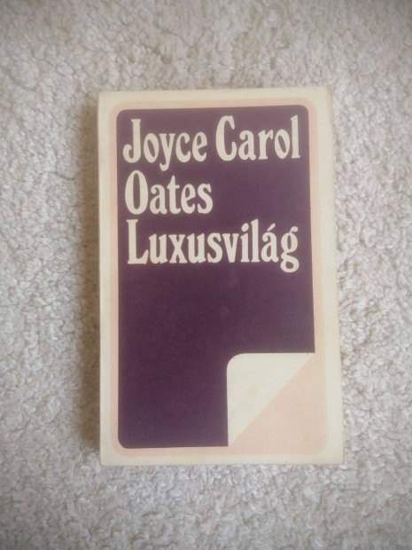 Joyce Carol Oates: Luxusvilg