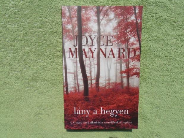 Joyce Maynard: Lny a hegyen
