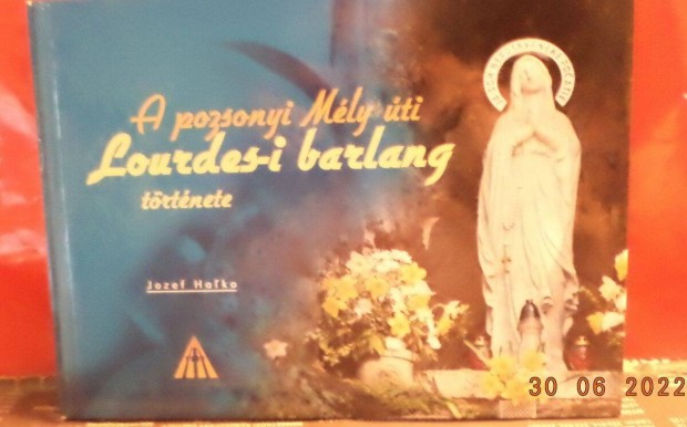 Jozef Halko: A pozsonyi Mly ti Lourdes-i barlang trtnete