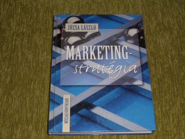 Jzsa Lszl: Marketingstratgia - Mszaki Knyvkiad, 2000