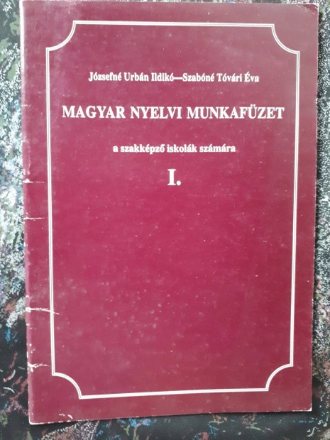 Jzsefn - Szabn: Magyar nyelvi munkafzet I. szakkpz iskolk nyel