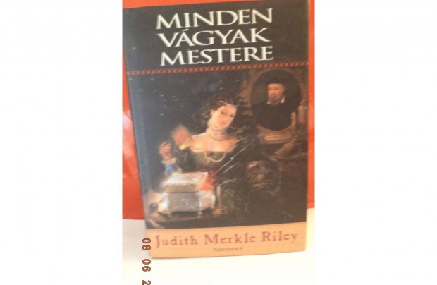 Judith Merkle Riley: Minden vgyak mestere