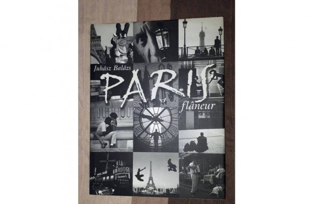 Juhsz Balzs : Paris flaneur - fotmvszet