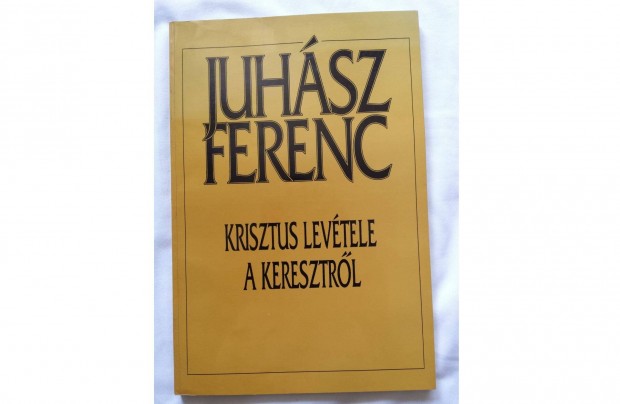 Juhsz Ferenc Krisztus levtele a keresztrl