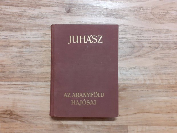 Juhsz Vilmos: Az aranyfld hajsai