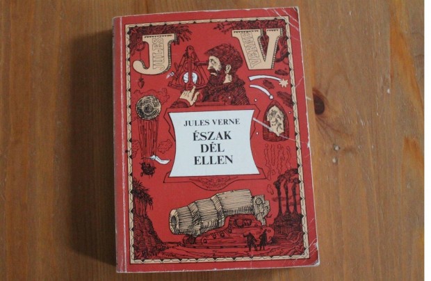 Jules Verne /Verne Gyula - Észak dél ellen