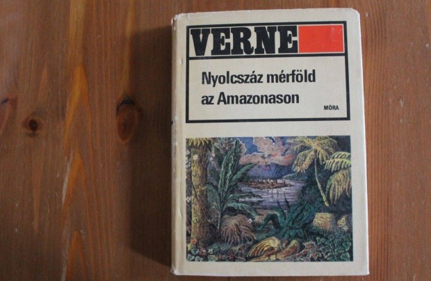 Jules Verne /Verne Gyula - Nyolcszz mrfld az Amazonason