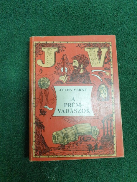 Jules Verne / Verne Gyula - A prmvadszok