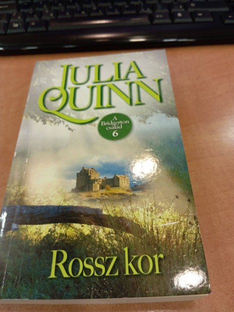 Julia Quinn: Rossz kor (Bridgerton csald 6.)