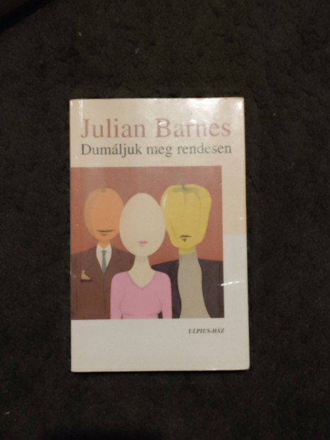 Julian Barnes: Dumljuk meg rendesen