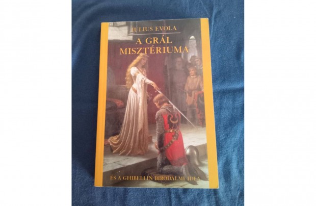 Julius Evola A Grál misztériuma és a ghibellin birodalmi idea