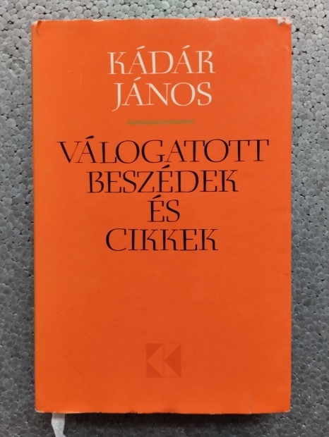 Kdr Jnos Vlogatott beszdek s cikkek 1957-1974