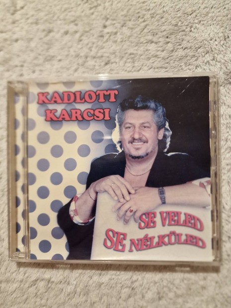 Kadlott Kroly : Se veled se nlkled CD 