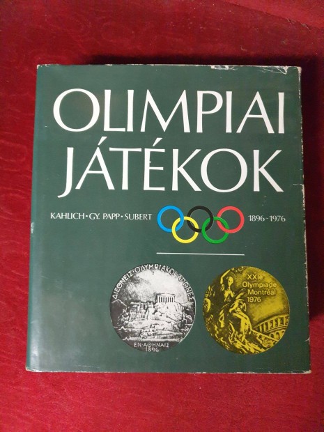 Kahlich / Gy. Papp / Schubert - Olimpiai Jtkok 1896-1976