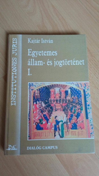 Kajtár István Egyetemes állam - és jogtörténet I. 1997.év