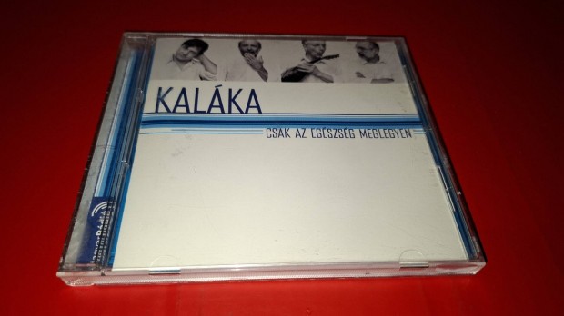 Kalka Csak az egszsg meglegyen Cd 2003