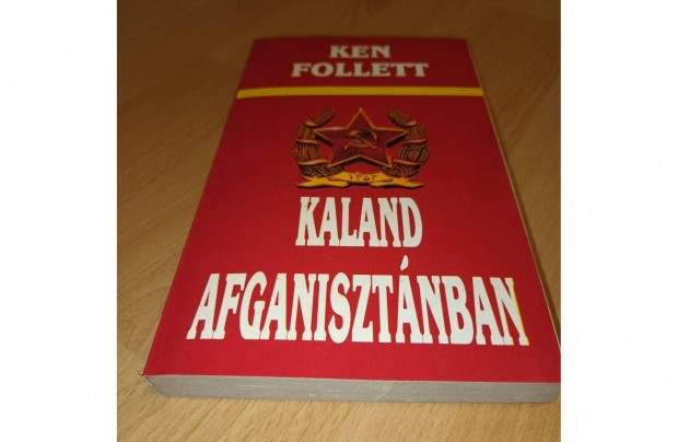 Kaland Afganisztnban - Ken Follett (j)