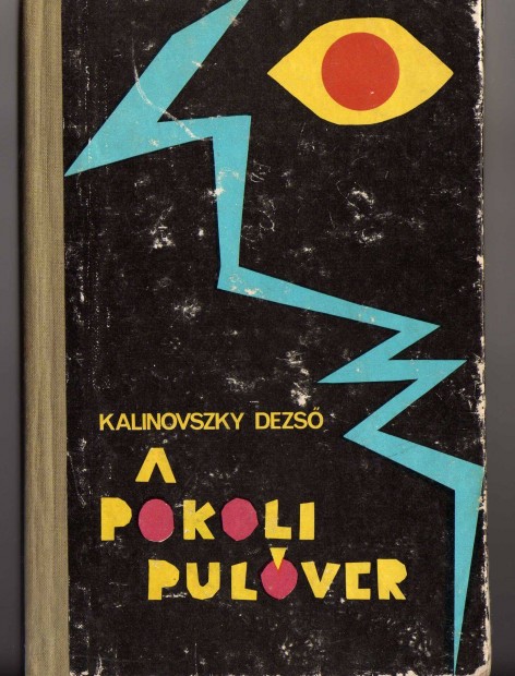 Kalinovszky Dezs: A pokoli pulver - ifjsgi sci-fi