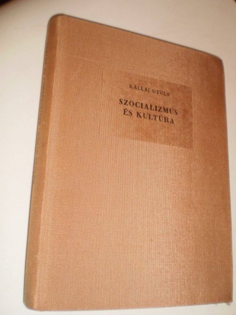 Kállai Gyula : Szocializmus és kultúra