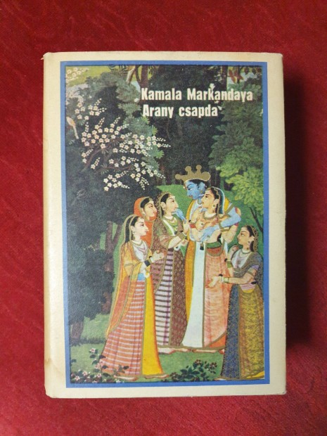 Kamala Markandaya - Arany csapda