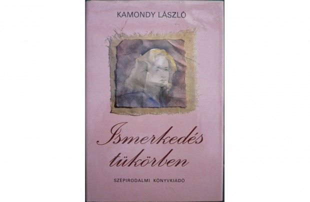 Kamondy Lszl - Ismerkeds tkrben