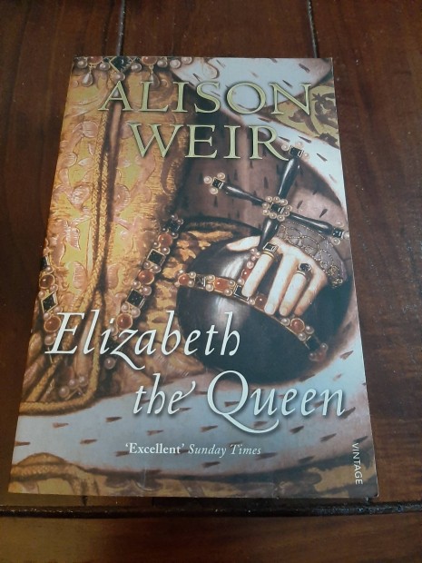 Karcsonyra ritka angol nyelv knyv: Alison Weir-Elizabeth the Queen