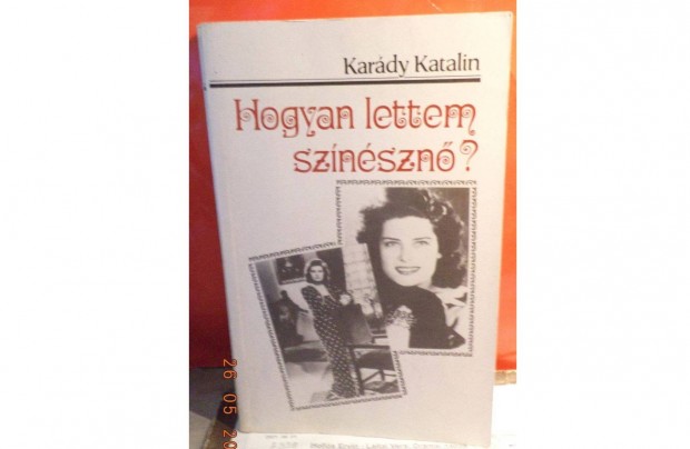 Kardy Katalin: Hogyan lettem sznszn?