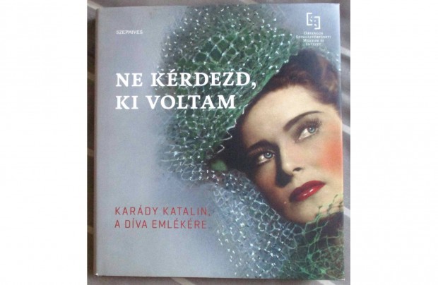 Kardy Katalin: Ne krdezd, ki voltam - Egy dva emlkre