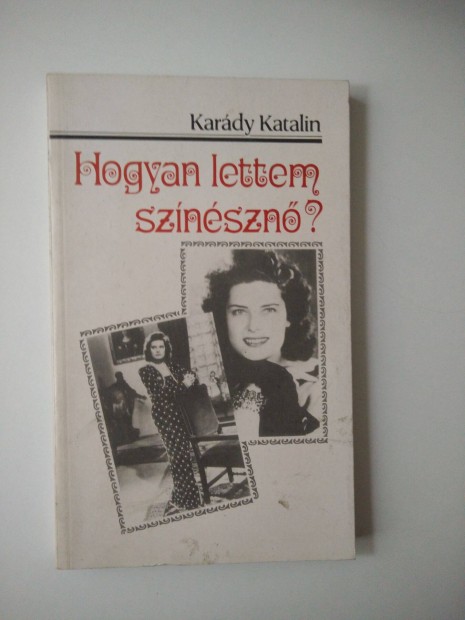 Kardy Katalin - Hogyan lettem sznszn?