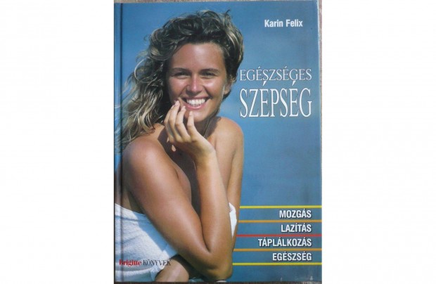 Karin Felix: Egszsges szpsg