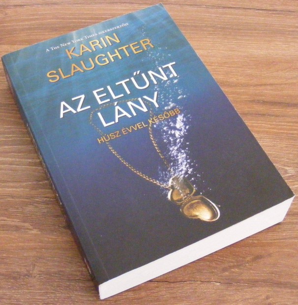 Karin Slaughter Az eltnt lny - Hsz vvel ksbb