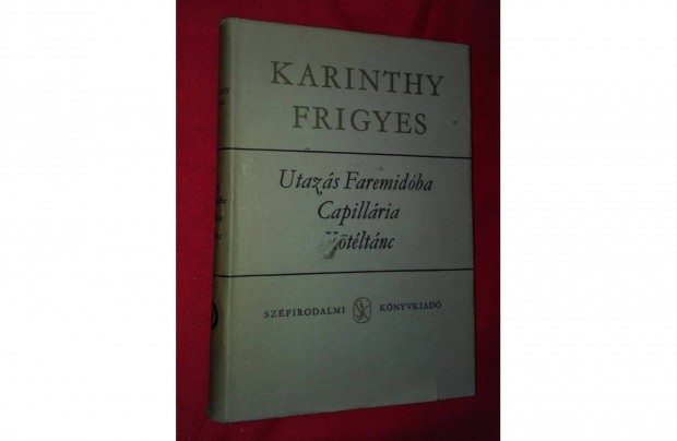 Karinthy Frigyes:Utazs Faremidba, Capillria, Ktltnc