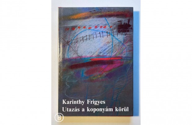 Karinthy Frigyes: Utazs a koponym krl