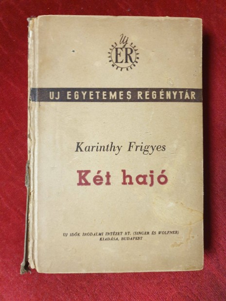 Karinthy Frigyes - Kt haj / Elbeszlsek