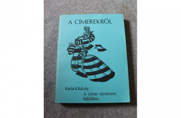 Karlai K. Kroly: A cmerekrl - A cmer trtnete, fejldse