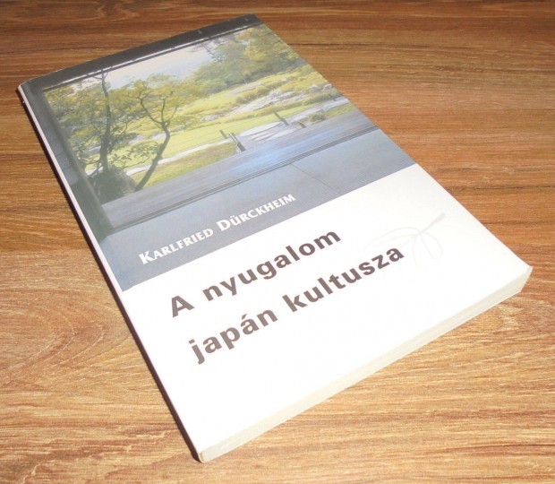 Karlfried Drckheim A nyugalom japn kultusza