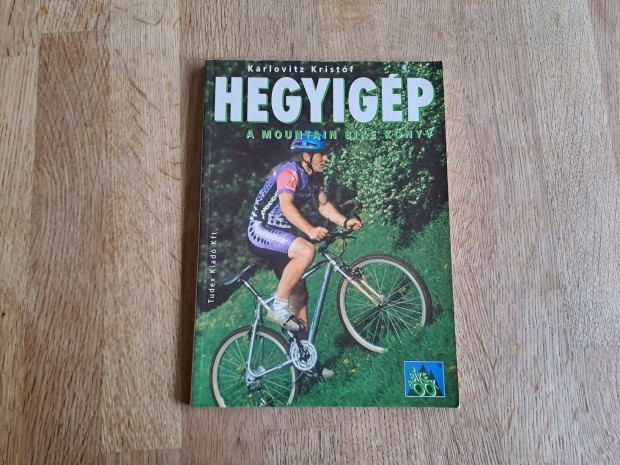 Karlovitz Kristf: Hegyigp - a mountain bike knyv