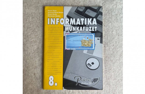 Kasza - Seressn - Simon - Weinmer: Informatika 8. munkafzet