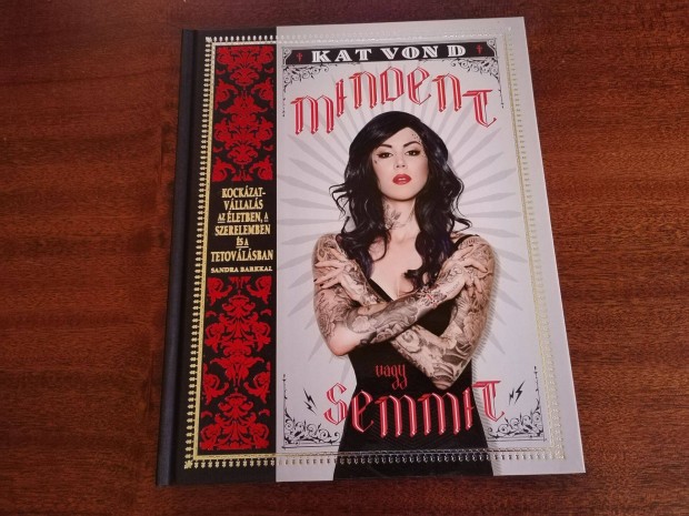 Kat Von D - Mindent, vagy semmit