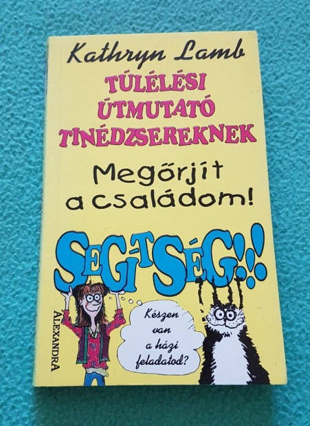 Kathryn Lamb - Megrjt a csaldom (Tllsi tmutat tindzsereknek)