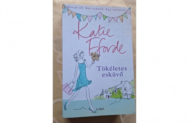 Katie Fforde: Tkletes eskv, vadonatj