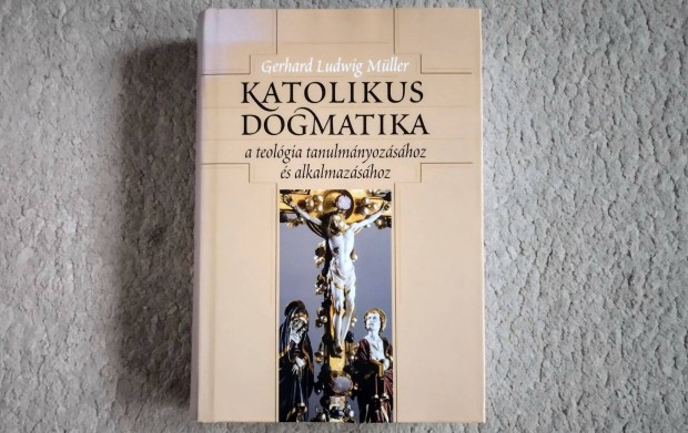 Katolikus dogmatika - Gerhard Ludwig Mller - A teolgia