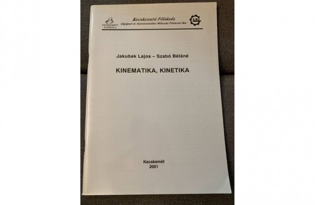 Kecskemti Fiskola-Jakubek - Szab - Kinematika, Kinetika