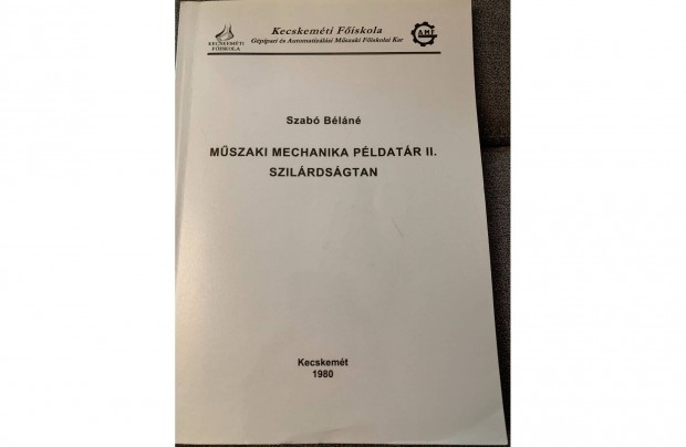 Kecskemti Fiskola-Szab-Mechanikai pldatr II. Szilrdsgtan